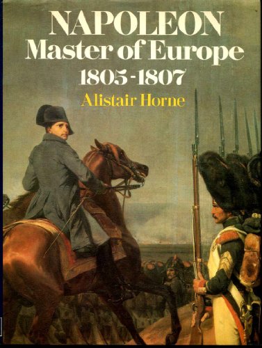 Stock image for Napoleon: Master of Europe 1805-1807 for sale by Lawrence Jones Books