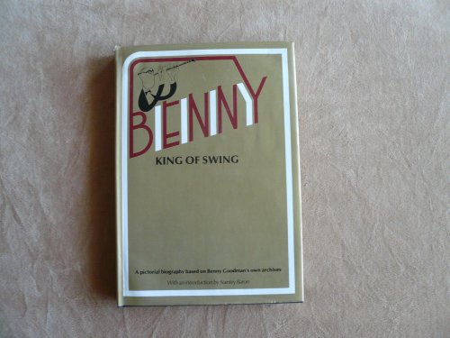 Beispielbild fr BENNY KING OF SWING: A PICTORIAL BIOGRAPHY BASED ON BENNY GOODMAN'S PERSONAL ARCHIVES. zum Verkauf von WorldofBooks