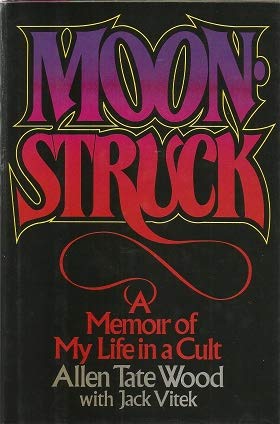 Beispielbild fr Moonstruck : A Memoir of My Life in a Cult zum Verkauf von Better World Books