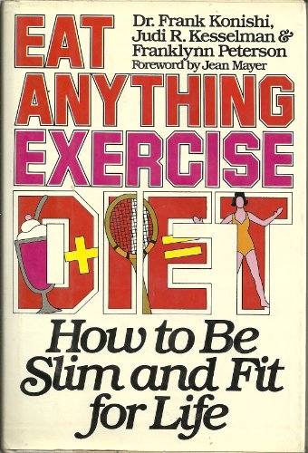 Imagen de archivo de Eat Anything Exercise Diet, How to be slim and fit for Life a la venta por Alf Books