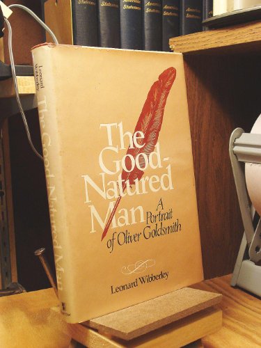 Beispielbild fr The Good-Natured Man: A Portrait of Oliver Goldsmith zum Verkauf von Better World Books