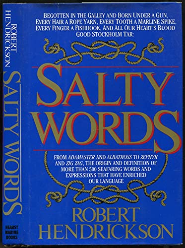 Imagen de archivo de Salty Words: Begotten in the Galley and Born Under a Gun Every Hair a Rope Yarn Every Tooth a Marline Spike Every Finger a Fishook and All Our he a la venta por WorldofBooks