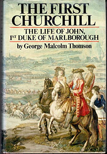 Imagen de archivo de The first Churchill: The life of John, 1st Duke of Marlborough a la venta por ThriftBooks-Atlanta