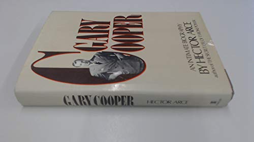 Imagen de archivo de Gary Cooper: An Intimate Biography (With 38 Photographs. Written by the author of The Secret Life of Tyrone Power.) a la venta por GloryBe Books & Ephemera, LLC