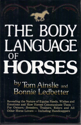 Beispielbild fr The Body Language of Horses: Revealing the Nature of Equine Needs, Wishes and Emotions and How Horses Communicate Them - For Owners, Breeders, . All Other Horse Lovers Including Handicappers zum Verkauf von Wonder Book