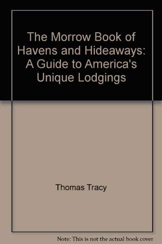 The Morrow Book of Havens and Hideaways: A Guide to America's Unique Lodgings