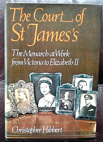 Stock image for The Court of St. James's: The Monarch at Work from Victoria to Elizabeth II for sale by Booketeria Inc.