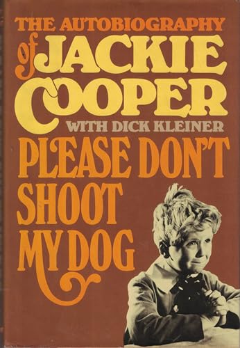 Stock image for Please don't shoot my dog: The autobiography of Jackie Cooper for sale by ThriftBooks-Dallas