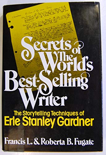 Stock image for Secrets of the World's Best-Selling Writer: The Storytelling Techniques of Erle Stanley Gardner for sale by ThriftBooks-Atlanta