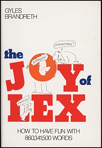 9780688037093: The Joy of Lex: How to Have Fun With 860,341,500, Words
