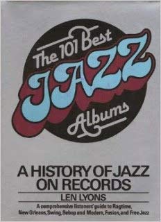 Stock image for The One Hundred One Best Jazz Albums : A History of Jazz on Records for sale by Better World Books