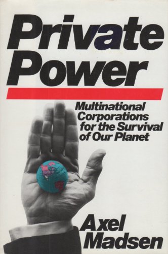Stock image for Private Power: Multinational Corporations and the Survival of Our Planet for sale by Better World Books