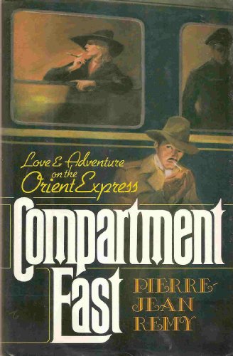 Beispielbild fr Compartment east: Love and adventure on the Orient Express zum Verkauf von Better World Books