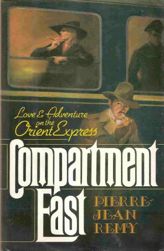 Stock image for Compartment east: Love and adventure on the Orient Express for sale by Better World Books