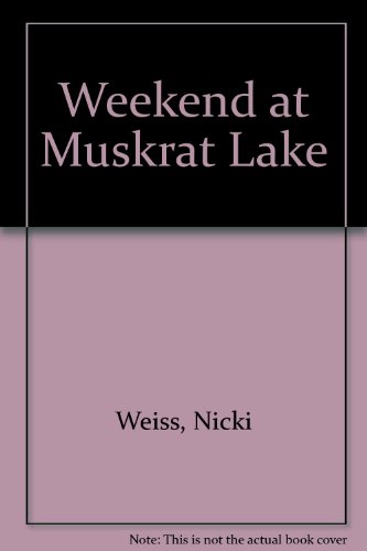 Stock image for Weekend at Muskrat Lake for sale by Better World Books