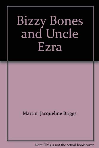 Beispielbild fr Bizzy Bones and Uncle Ezra zum Verkauf von Ergodebooks