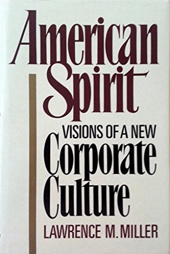 Imagen de archivo de American Spirit : Visions of a New Corporate Culture a la venta por Better World Books