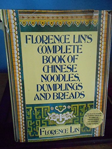 9780688037963: Florence Lin's Complete Book of Chinese Noodles, Dumplings and Breads