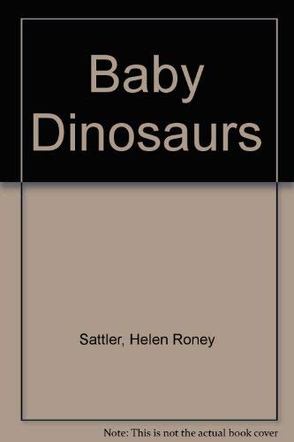 9780688038175: Baby Dinosaurs