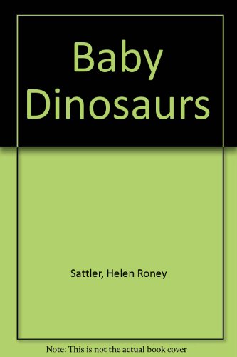 Imagen de archivo de Baby Dinosaurs a la venta por Gumshoe Books