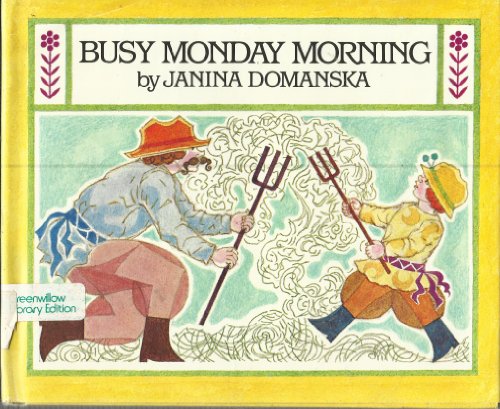 Busy Monday Morning (9780688038342) by Domanska, Janina