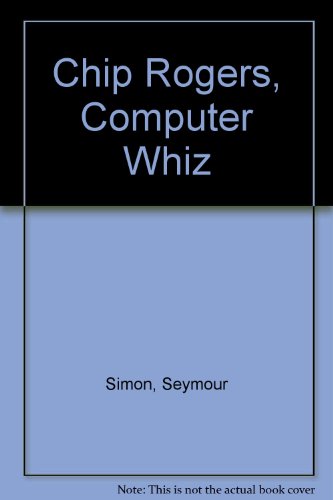 Beispielbild fr Chip Rogers, Computer Whiz zum Verkauf von SecondSale