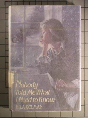 Nobody Told Me What I Need to Know (9780688038694) by Colman, Hila