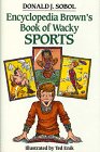 9780688038847: Encyclopedia Brown's Book of Wacky Sports (Encyclopedia Brown Books)