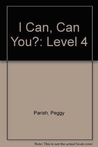 I Can, Can You?: Level 4 (9780688038915) by Parish, Peggy