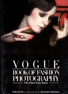 Imagen de archivo de Vogue Book of Fashion Photography: The First Sixty Years. a la venta por Antiquariat  >Im Autorenregister<