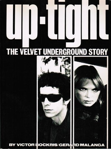 Up-Tight: The Velvet Underground Story - Bockris, Victor & Gerard Malanga