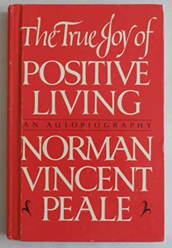 Imagen de archivo de True Joy of Positive Living: An Autobiography a la venta por SecondSale