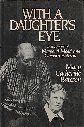Stock image for With a Daughters Eye: A Memoir of Margaret Mead and Gregory Bateson for sale by Bulk Book Warehouse