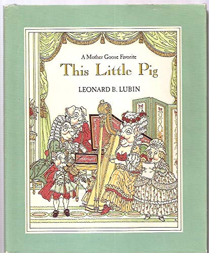 9780688040888: This Little Pig: A Mother Goose Favorite