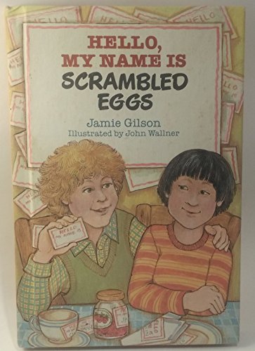 9780688040956: Hello, My Name Is Scrambled Eggs