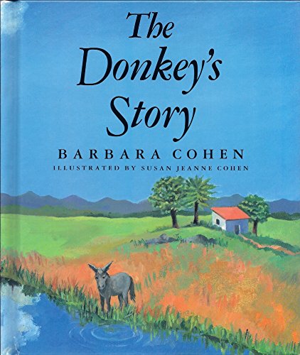 The Donkey's Story: A Bible Story (9780688041045) by Cohen, Barbara