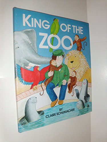 King of the Zoo (9780688041311) by Schumacher, Claire