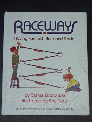 9780688041595: Raceways: Having Fun With Balls and Tracks (Boston Children's Museum Activity Book)