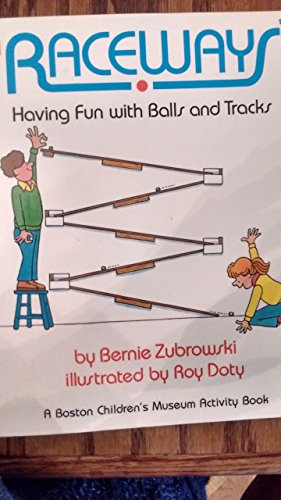 9780688041601: Raceways: Having Fun With Balls and Tracks (Boston Children's Museum Activity Book)