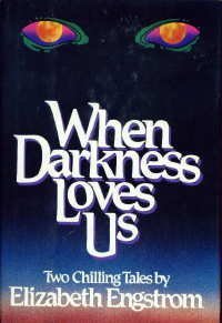 Stock image for When Darkness Loves Us: Two Chilling Tales for sale by West Coast Bookseller