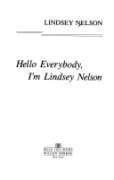 Stock image for Hello Everybody, I'm Lindsey Nelson for sale by Better World Books