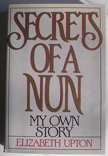 Beispielbild fr Secrets of a Nun : My Own Story zum Verkauf von Better World Books