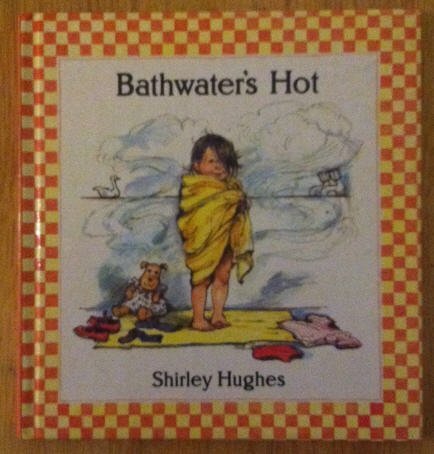 Bathwater's Hot (9780688042028) by Hughes, Shirley