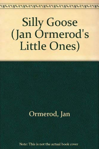 Beispielbild fr Silly Goose (Jan Ormerod's Little Ones) zum Verkauf von Wonder Book