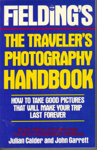 Stock image for Fieldings Travelers Photography Handbook for sale by Reuseabook