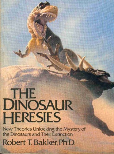 Beispielbild fr The Dinosaur Heresies: New Theories Unlocking the Mystery of the zum Verkauf von Hawking Books