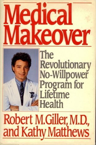 Beispielbild fr Medical Makeover: The Revolutionary No-Willpower Program for Lifetime Health zum Verkauf von Gulf Coast Books
