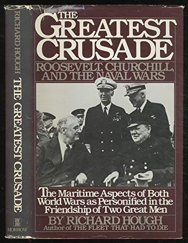 Beispielbild fr The Greatest Crusade : Roosevelt, Churchill, and the Naval Wars zum Verkauf von Better World Books