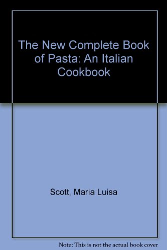 A NEW COMPLETE BOOK OF PASTA, AN ITALIAN COOKBOOK