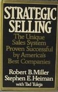 Imagen de archivo de Strategic Selling: The Unique Sales System Proven Successful by America's Best Companies a la venta por ThriftBooks-Atlanta